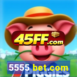 5555 bet.com
